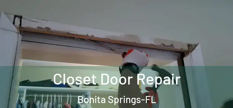  Closet Door Repair Bonita Springs-FL