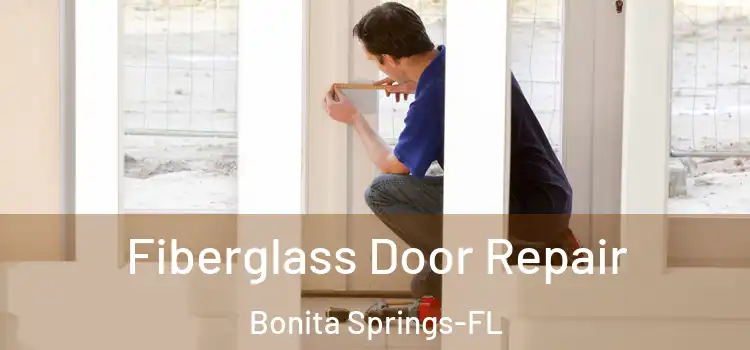 Fiberglass Door Repair Bonita Springs-FL