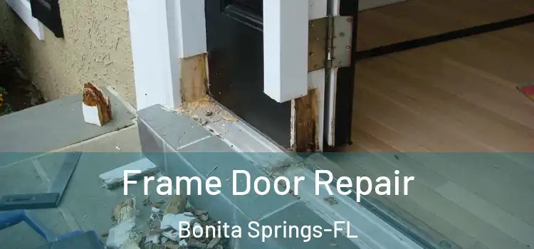  Frame Door Repair Bonita Springs-FL