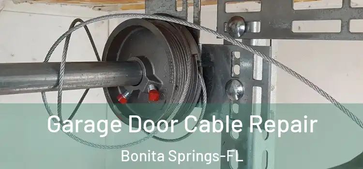  Garage Door Cable Repair Bonita Springs-FL